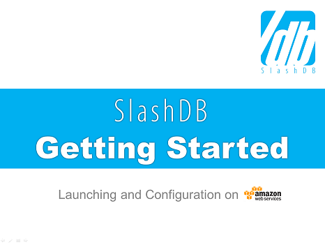 Slide deck, how to get started with SlashDB on Amazon EC2